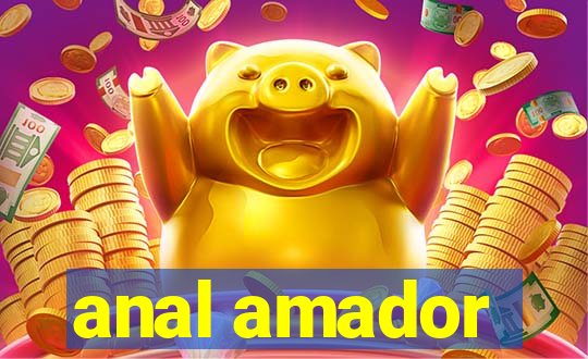 anal amador